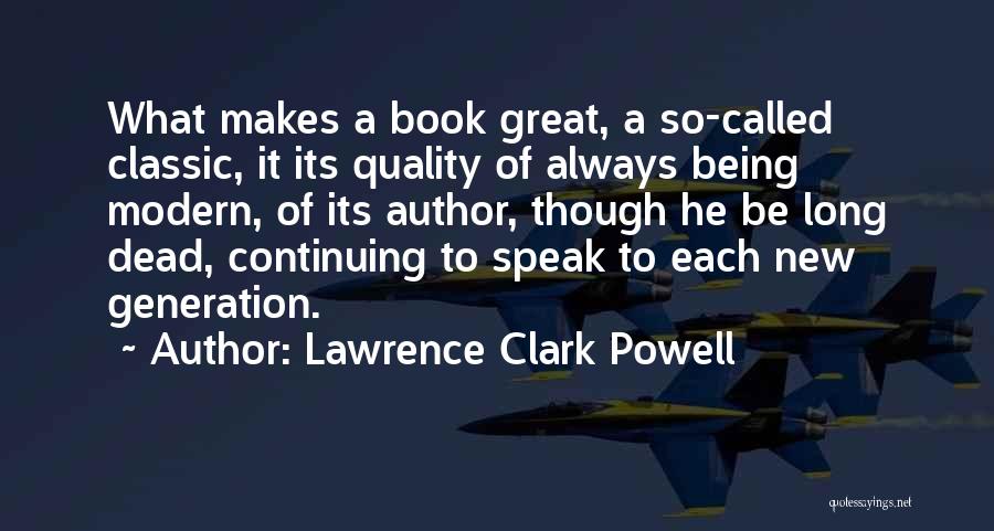 A New Generation Quotes By Lawrence Clark Powell