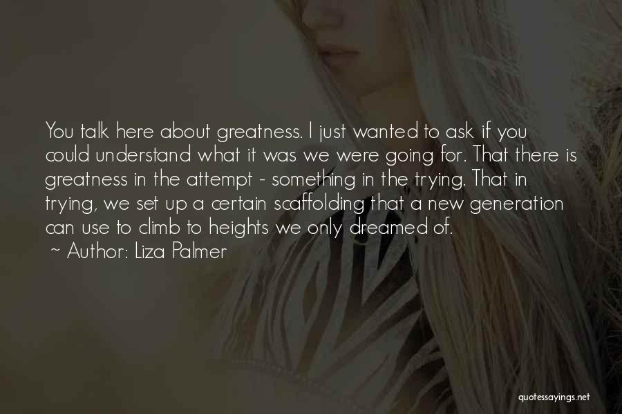 A New Generation Quotes By Liza Palmer