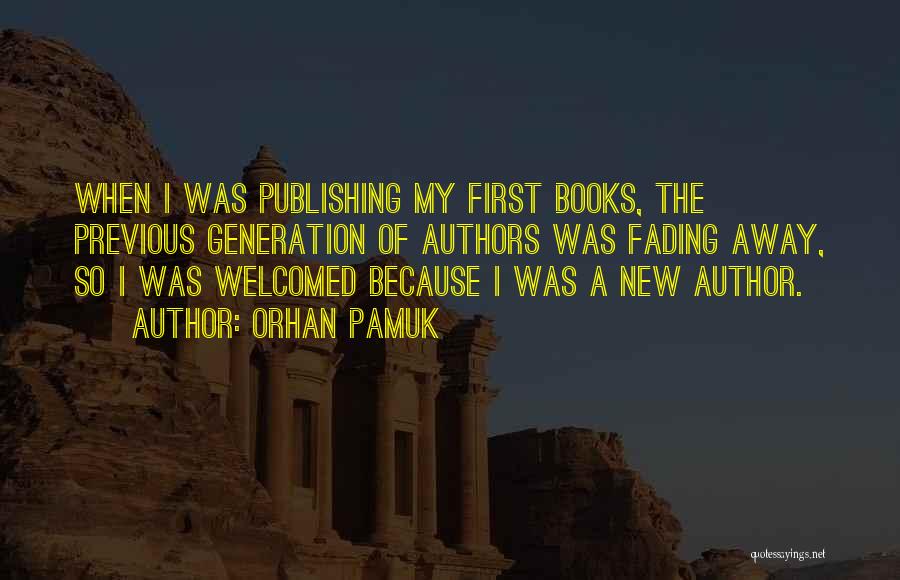 A New Generation Quotes By Orhan Pamuk