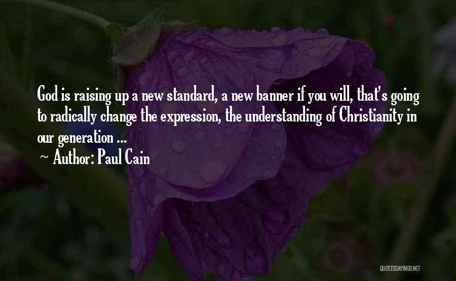 A New Generation Quotes By Paul Cain