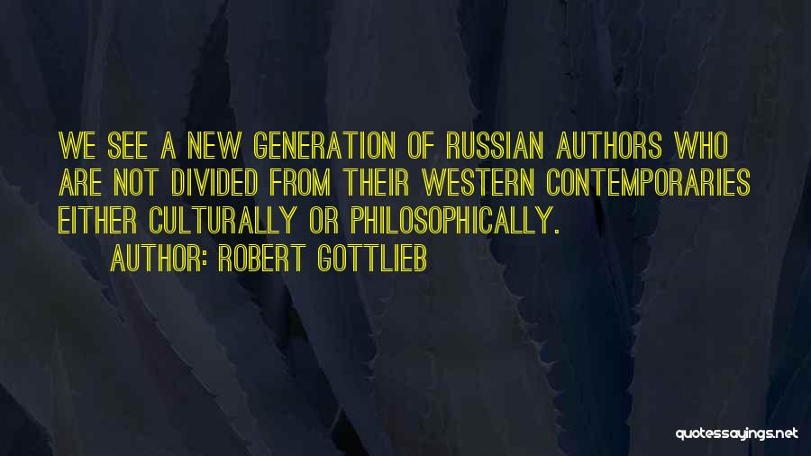 A New Generation Quotes By Robert Gottlieb