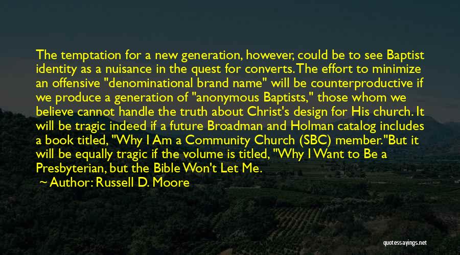 A New Generation Quotes By Russell D. Moore