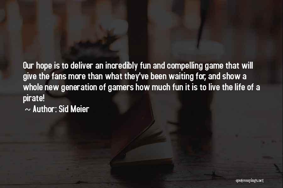A New Generation Quotes By Sid Meier