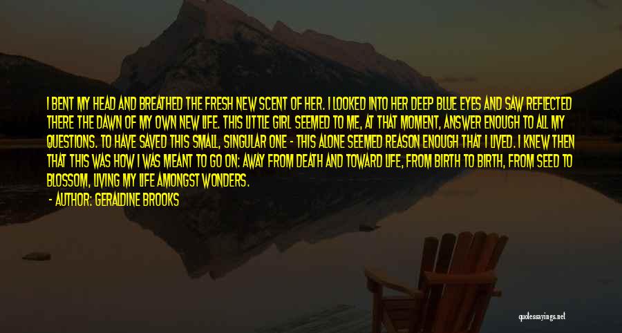 A New Girl In Your Life Quotes By Geraldine Brooks A New Girl In Your Life Quotes By Geraldine Brooks