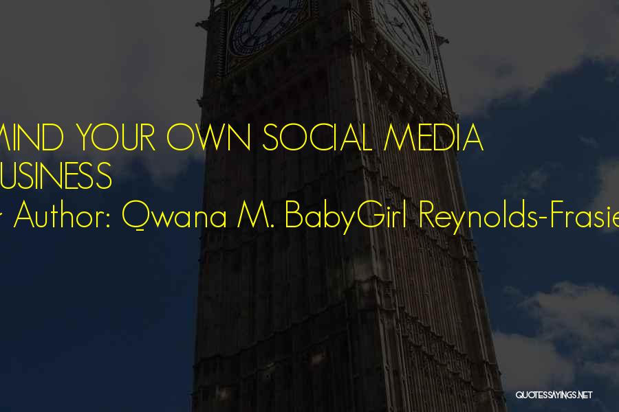 A New Girl In Your Life Quotes By Qwana M. BabyGirl Reynolds-Frasier