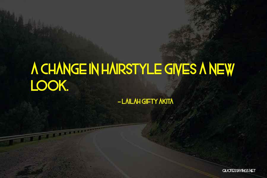 A New Hairstyle Quotes By Lailah Gifty Akita A New Hairstyle Quotes By Lailah Gifty Akita