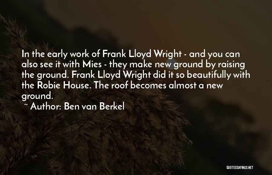 A New House Quotes By Ben Van Berkel