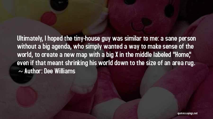 A New House Quotes By Dee Williams