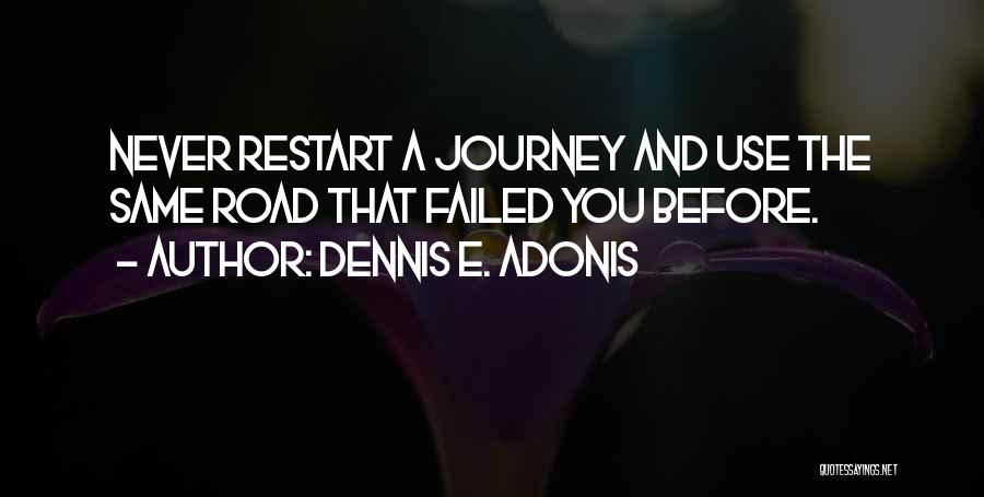 A New Journey Beginning Quotes By Dennis E. Adonis