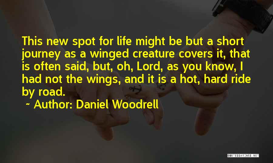 A New Journey Quotes By Daniel Woodrell