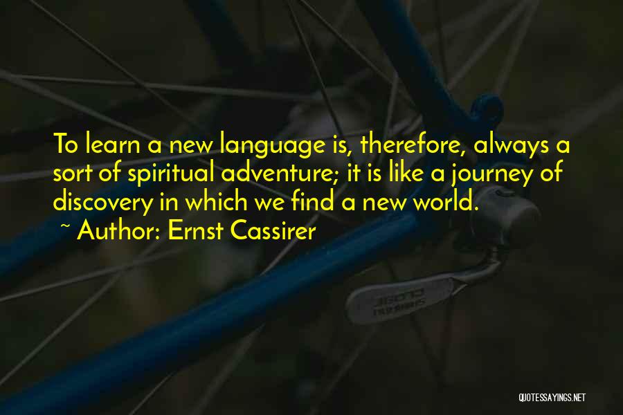 A New Journey Quotes By Ernst Cassirer