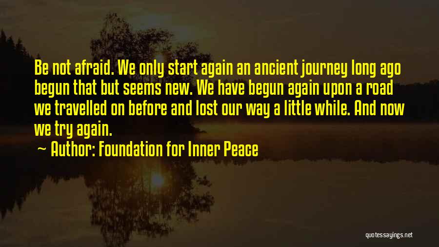A New Journey Quotes By Foundation For Inner Peace