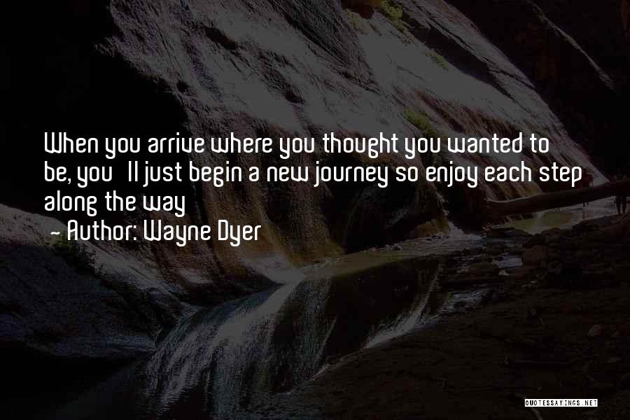 A New Journey Quotes By Wayne Dyer