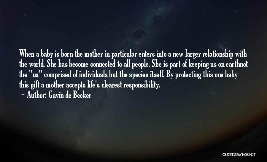 A New Life Baby Quotes By Gavin De Becker