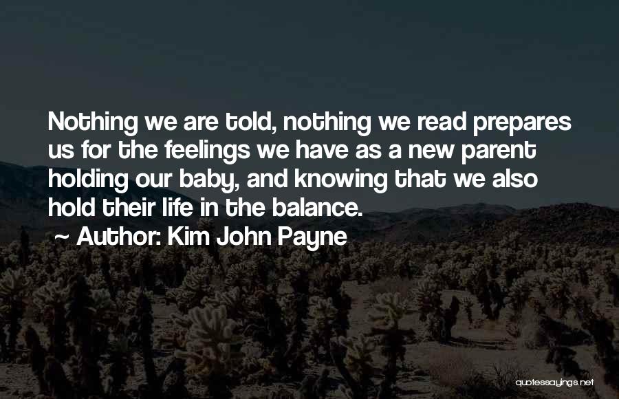 A New Life Baby Quotes By Kim John Payne