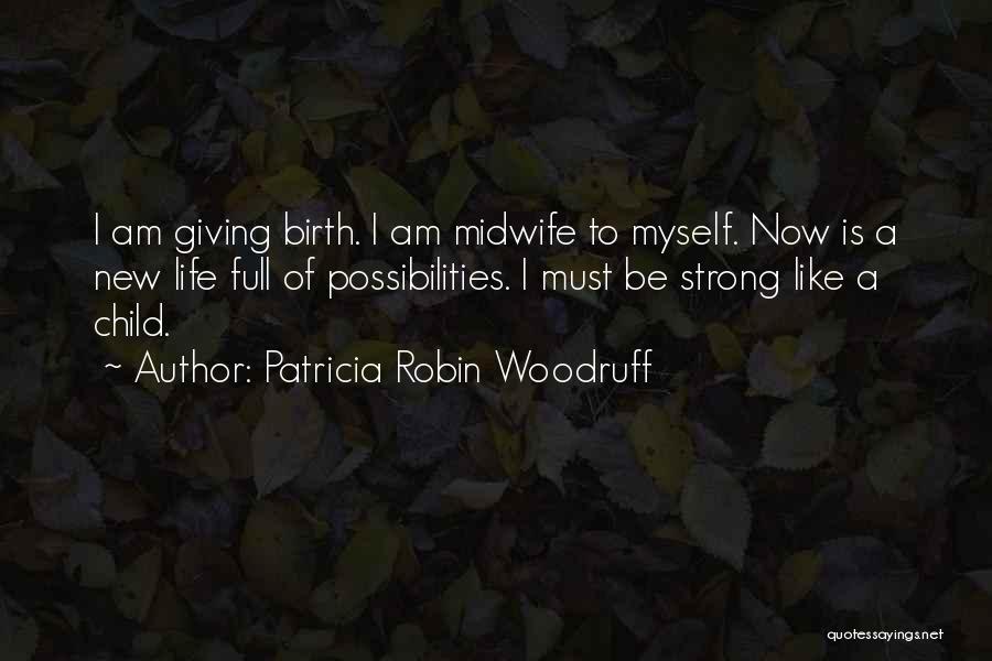 A New Life Baby Quotes By Patricia Robin Woodruff