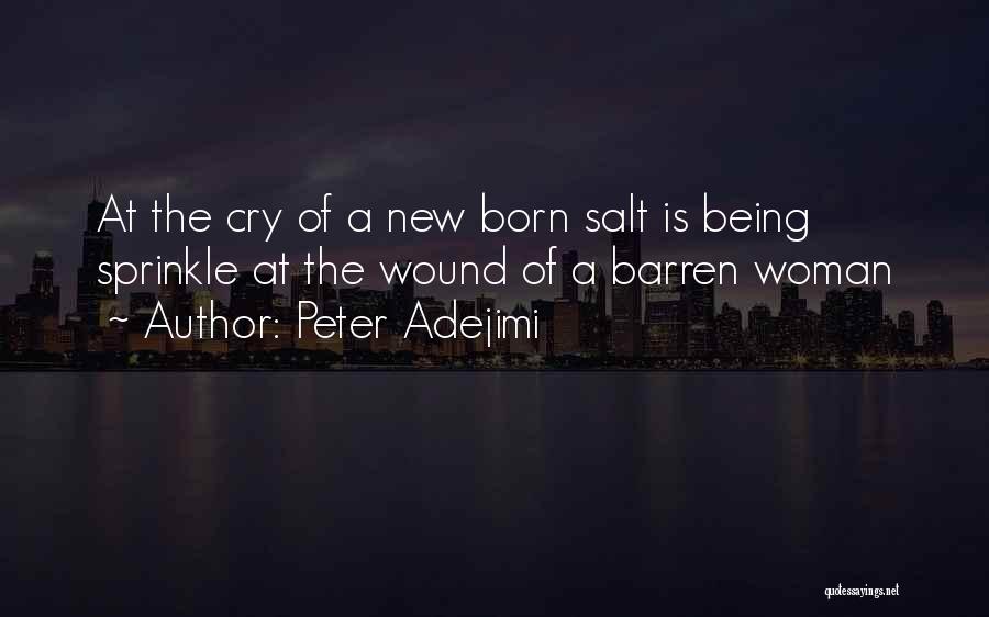 A New Life Being Born Quotes By Peter Adejimi