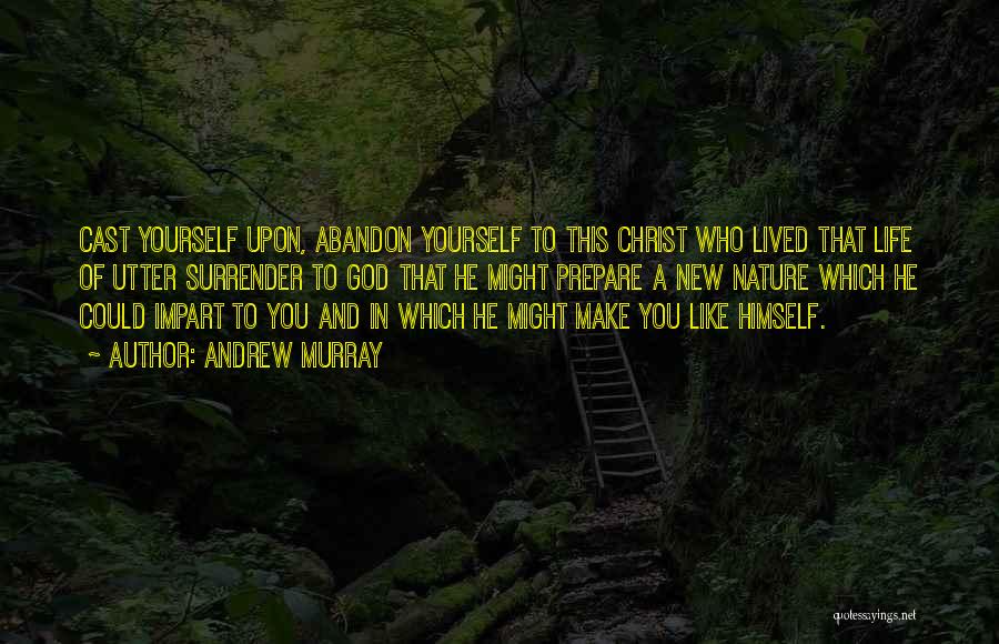 A New Life In Christ Quotes By Andrew Murray