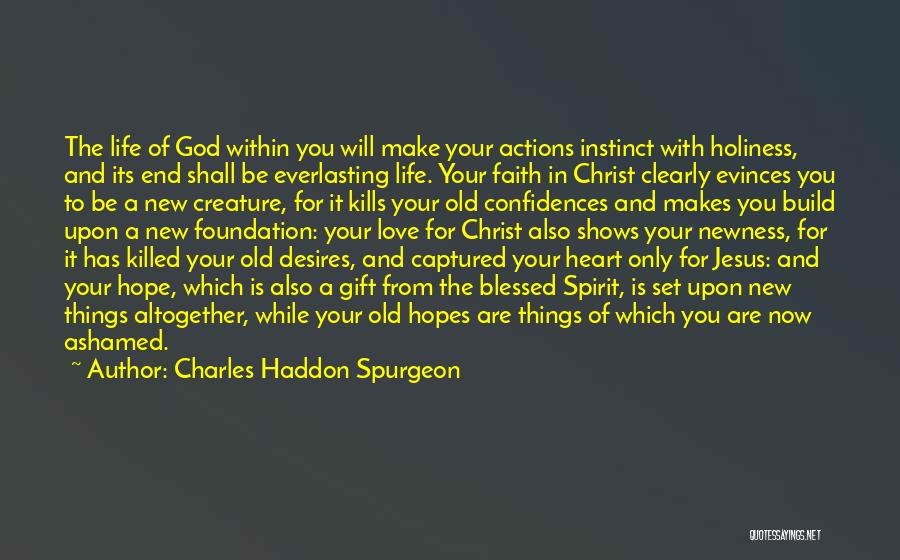 A New Life In Christ Quotes By Charles Haddon Spurgeon