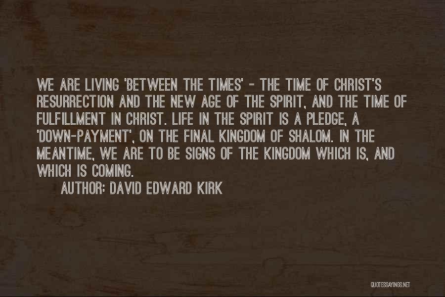 A New Life In Christ Quotes By David Edward Kirk