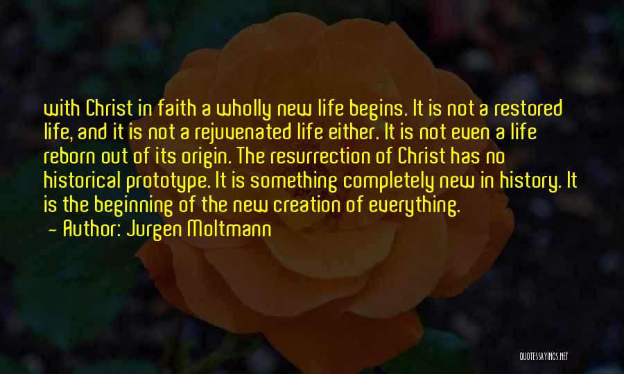 A New Life In Christ Quotes By Jurgen Moltmann