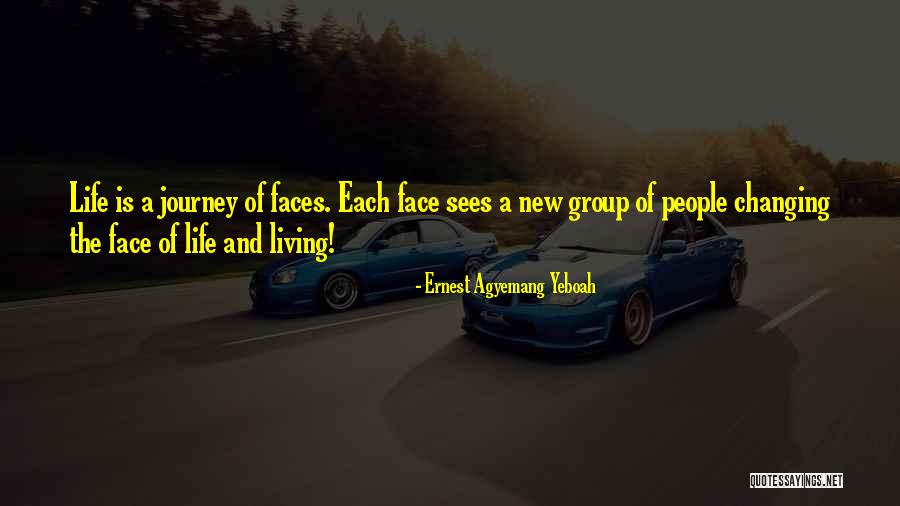 A New Life Journey Quotes By Ernest Agyemang Yeboah A New Life Journey Quotes By Ernest Agyemang Yeboah