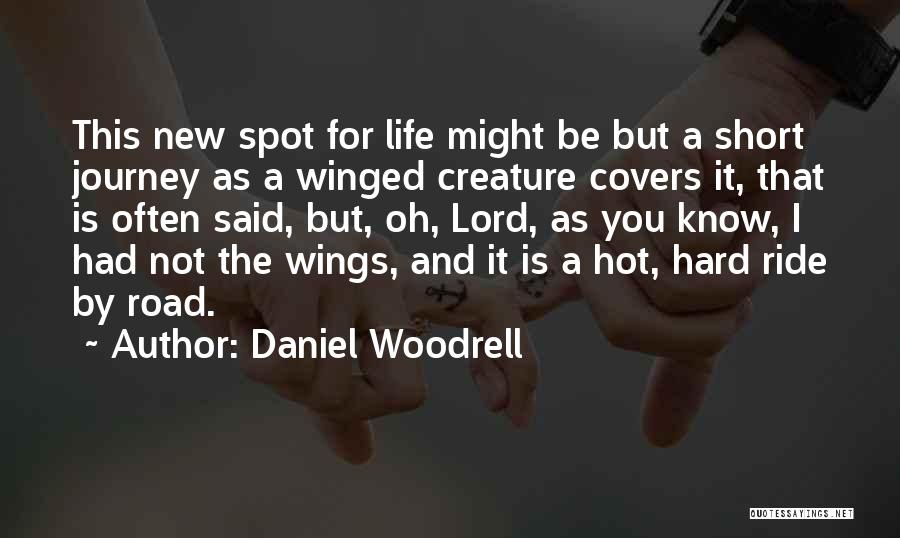 A New Life Quotes By Daniel Woodrell