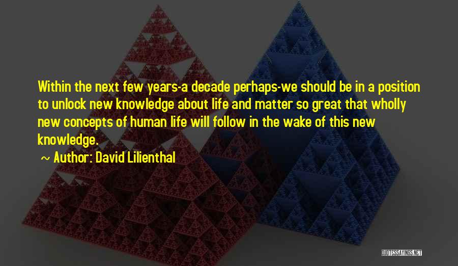 A New Life Quotes By David Lilienthal