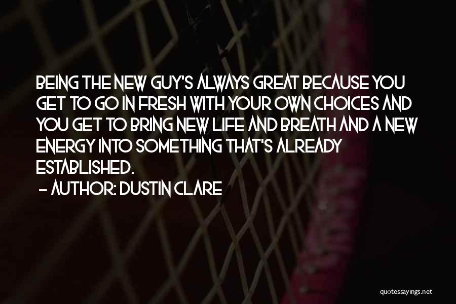 A New Life Quotes By Dustin Clare