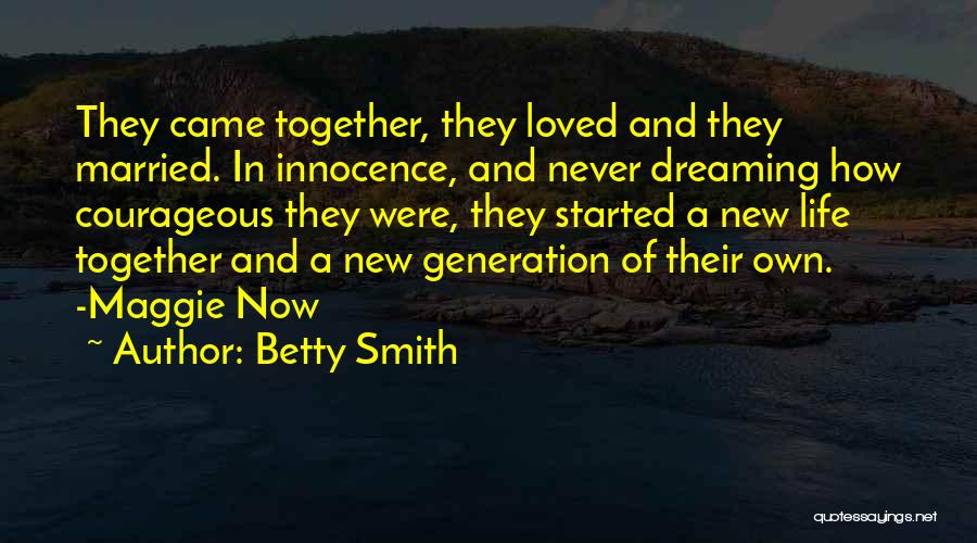 A New Life Together Quotes By Betty Smith