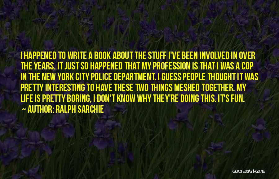A New Life Together Quotes By Ralph Sarchie