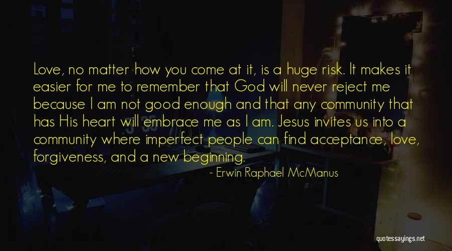 A New Love Beginning Quotes By Erwin Raphael McManus