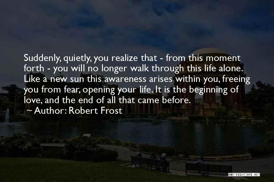 A New Love Beginning Quotes By Robert Frost