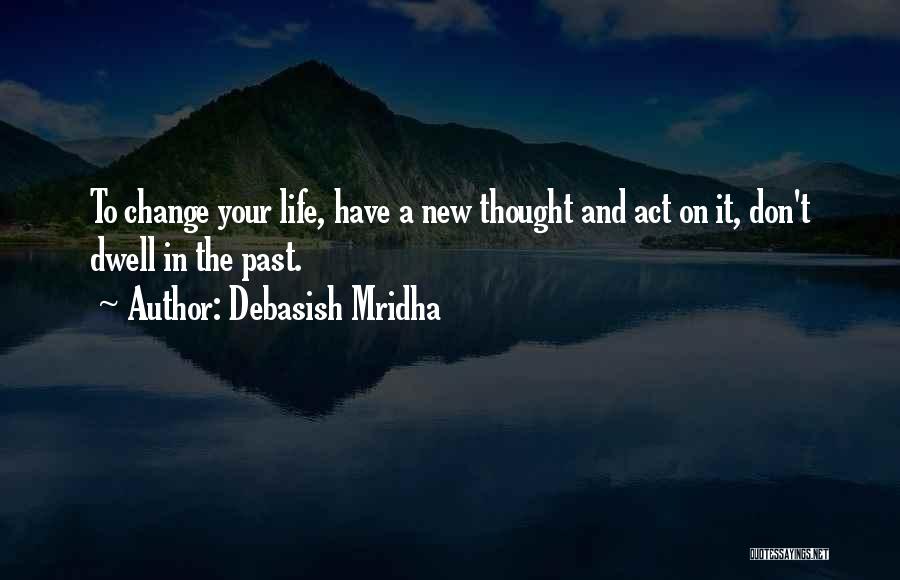 A New Love In Your Life Quotes By Debasish Mridha