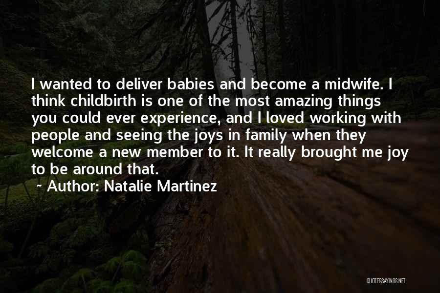 A New Member Of The Family Quotes By Natalie Martinez