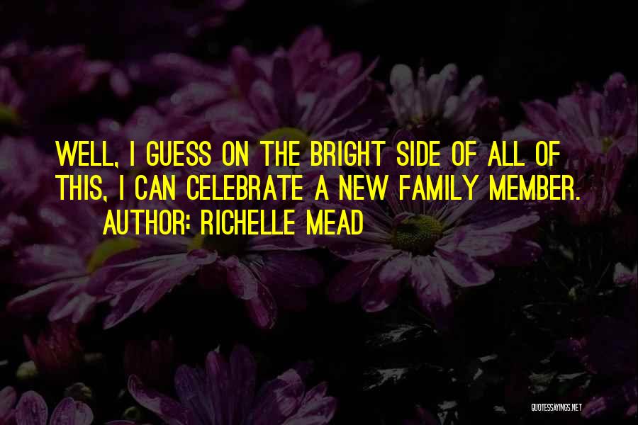 A New Member Of The Family Quotes By Richelle Mead
