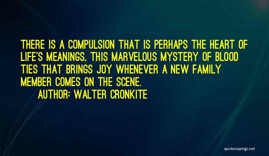 A New Member Of The Family Quotes By Walter Cronkite