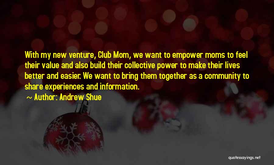 A New Mom Quotes By Andrew Shue