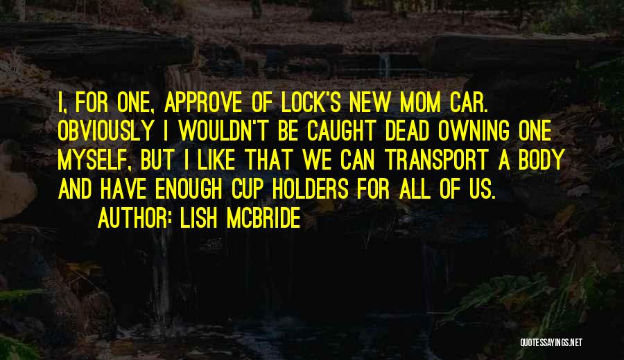 A New Mom Quotes By Lish McBride