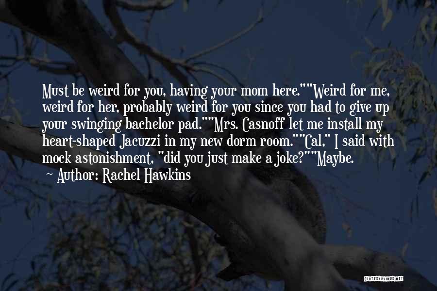 A New Mom Quotes By Rachel Hawkins