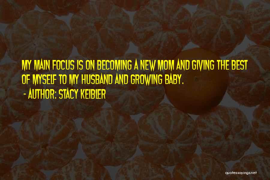 A New Mom Quotes By Stacy Keibler