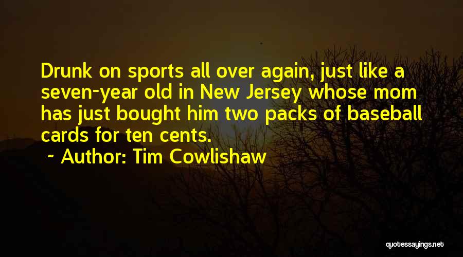 A New Mom Quotes By Tim Cowlishaw