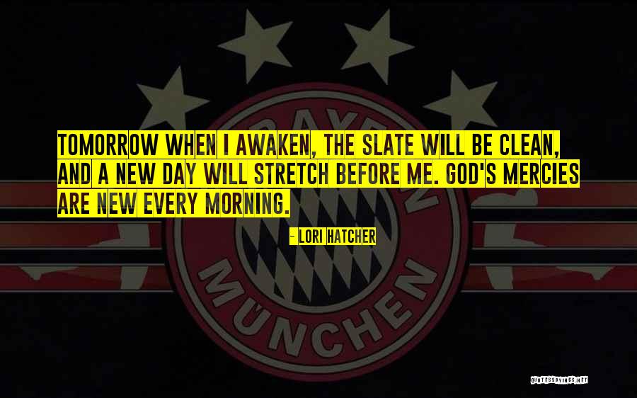 A New Morning Quotes By Lori Hatcher A New Morning Quotes By Lori Hatcher