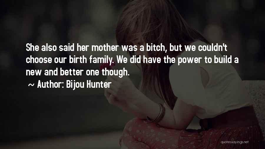 A New Mother Quotes By Bijou Hunter