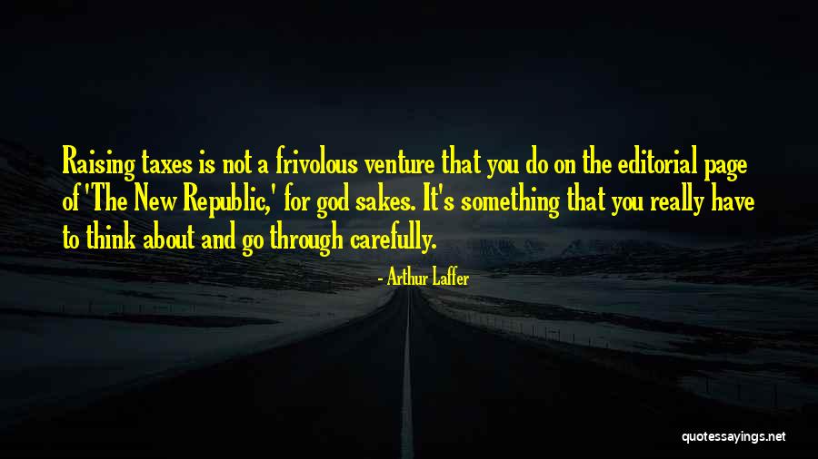 A New Venture Quotes By Arthur Laffer A New Venture Quotes By Arthur Laffer
