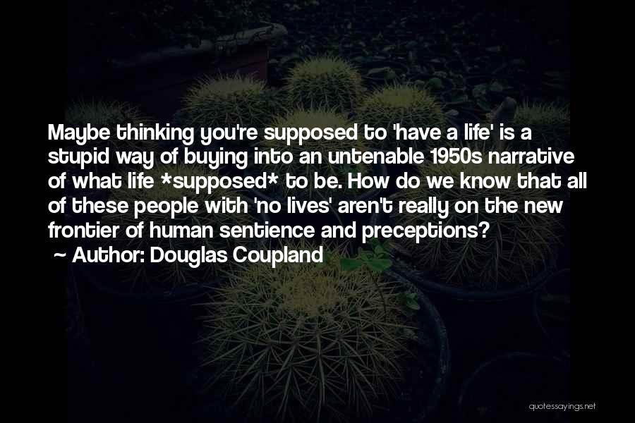 A New Way Of Thinking Quotes By Douglas Coupland