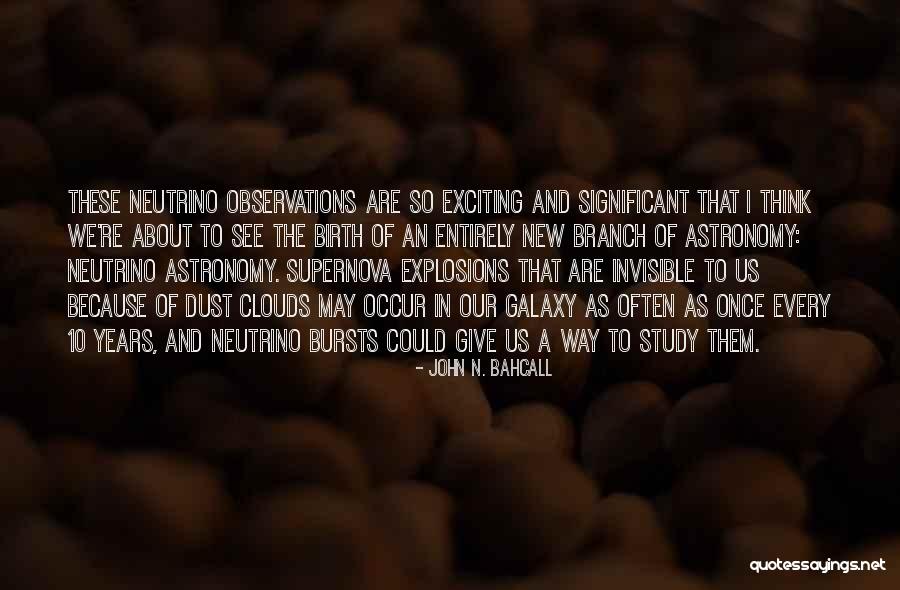 A New Way Of Thinking Quotes By John N. Bahcall