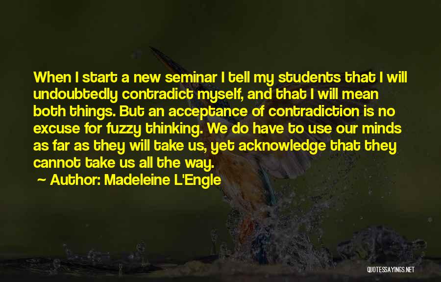 A New Way Of Thinking Quotes By Madeleine L'Engle