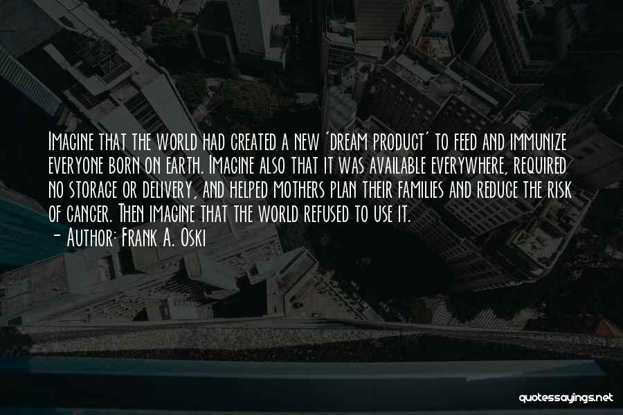 A New World Quotes By Frank A. Oski