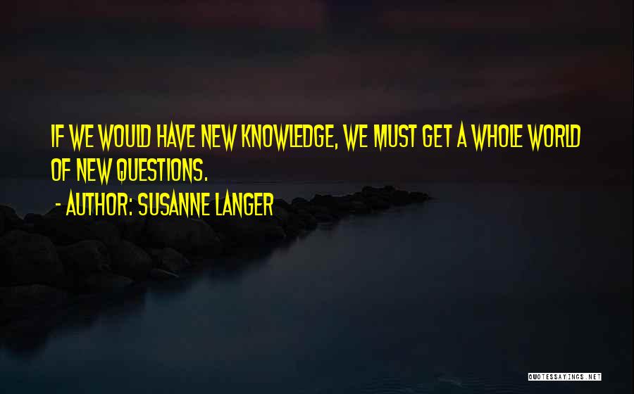 A New World Quotes By Susanne Langer